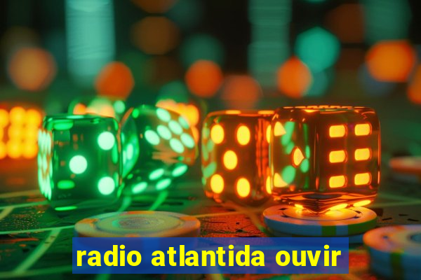 radio atlantida ouvir